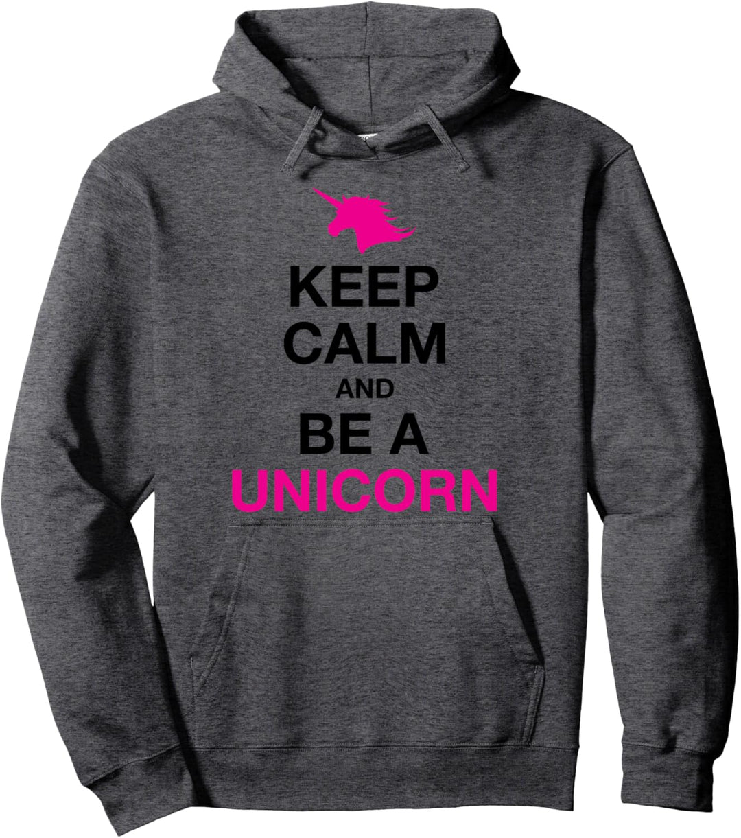 Keep calm and be an unicorn Pullover Hoodie
