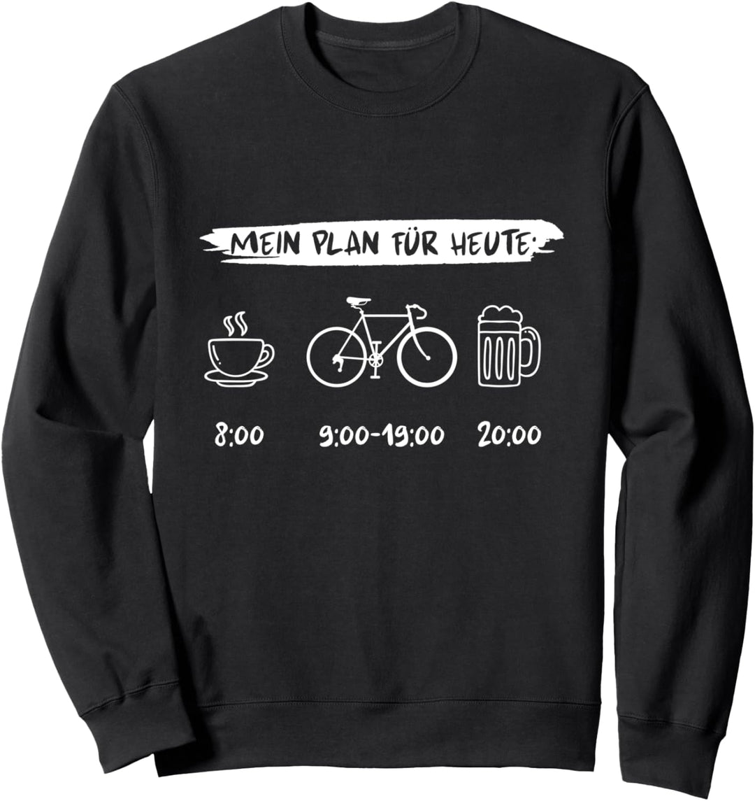 Plan For Today Radfahren Fahrrad Geschenk Sweatshirt