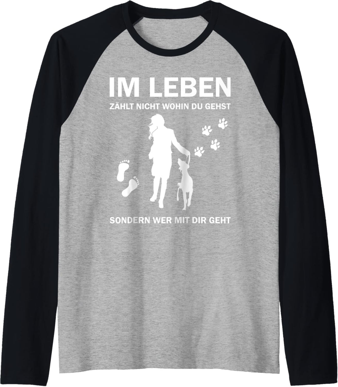 Im leben zählt nicht wohin du gehst - Hundefreunde Hund Raglan