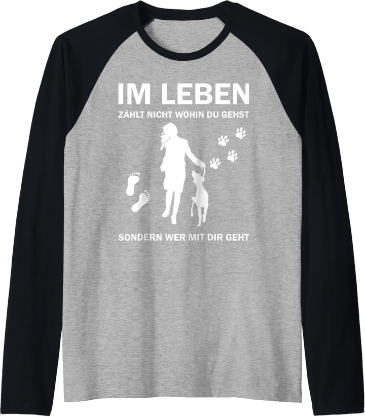 Im leben zählt nicht wohin du gehst - Hundefreunde Hund Raglan