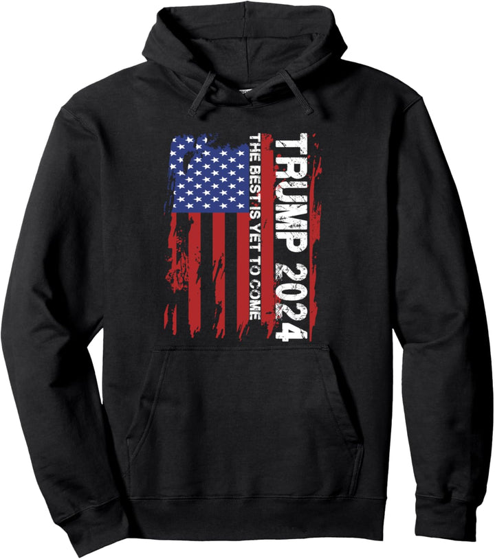 Trump 2024 USA Flagge -The Best Is Yet To Come- Donald Trump Pullover Hoodie