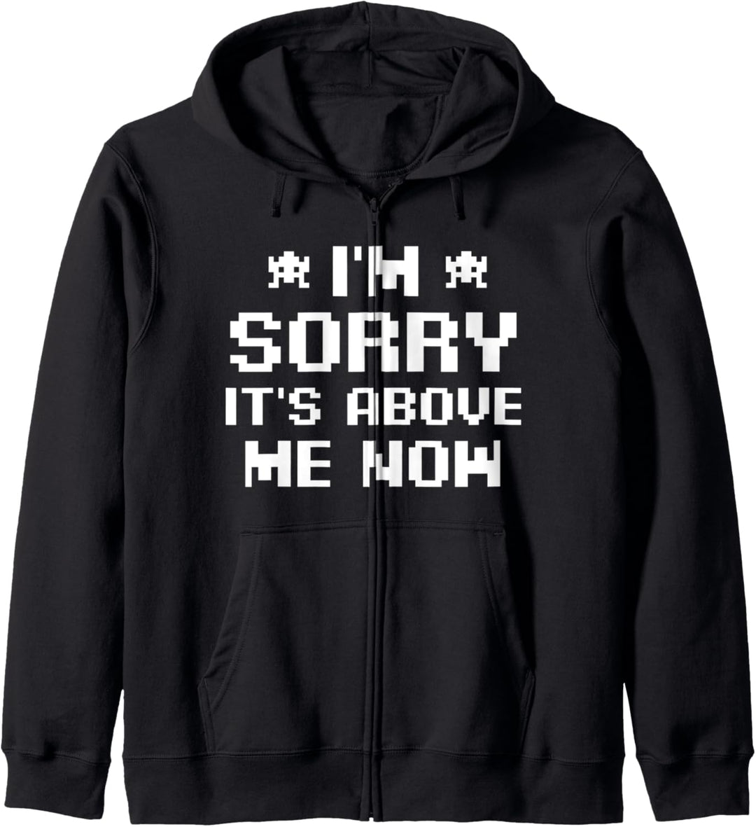 I'm Sorry Mood Its Above Me Now Funny Trending Viral Mood Kapuzenjacke