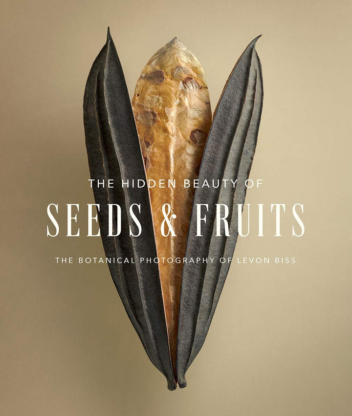 The Hidden Beauty of Seeds & Fruits: The Botanical Photography of Levon Biss, Gebundenes Buch