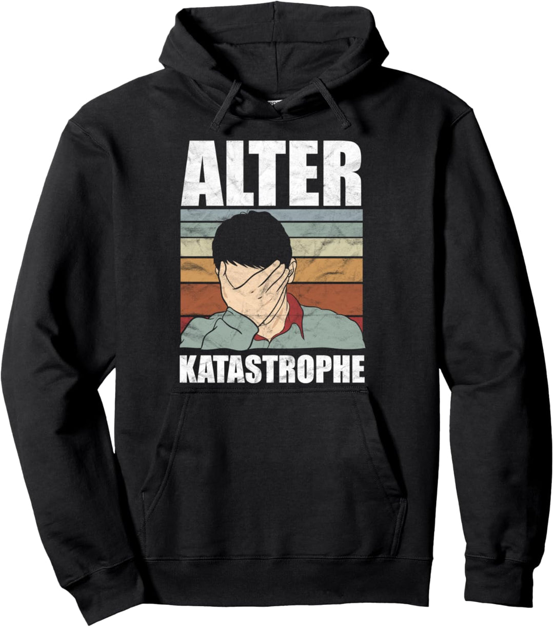 Alter Katastrophe Lustiger Spruch Pullover Hoodie