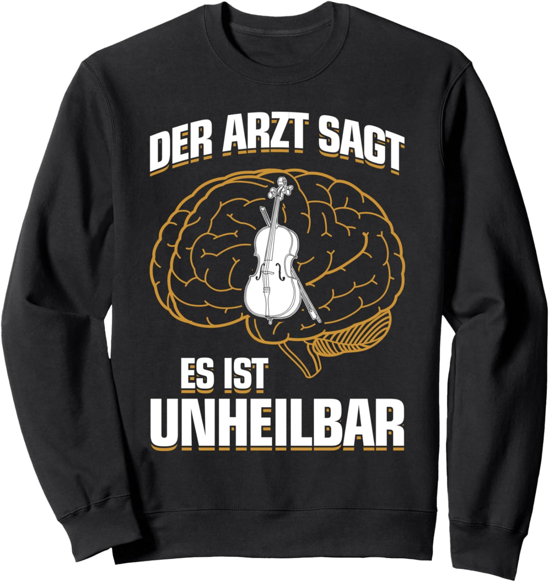...es ist unheilbar - Noten Ständer Saiten Cello Sweatshirt