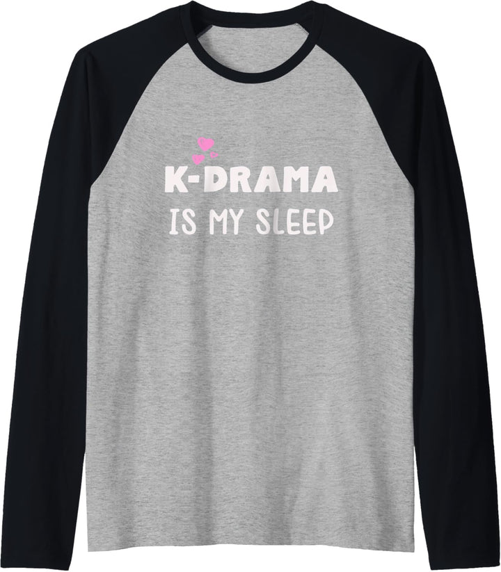 K-Drama is my sleep. Geschenk für K-Pop Merch Fans Raglan