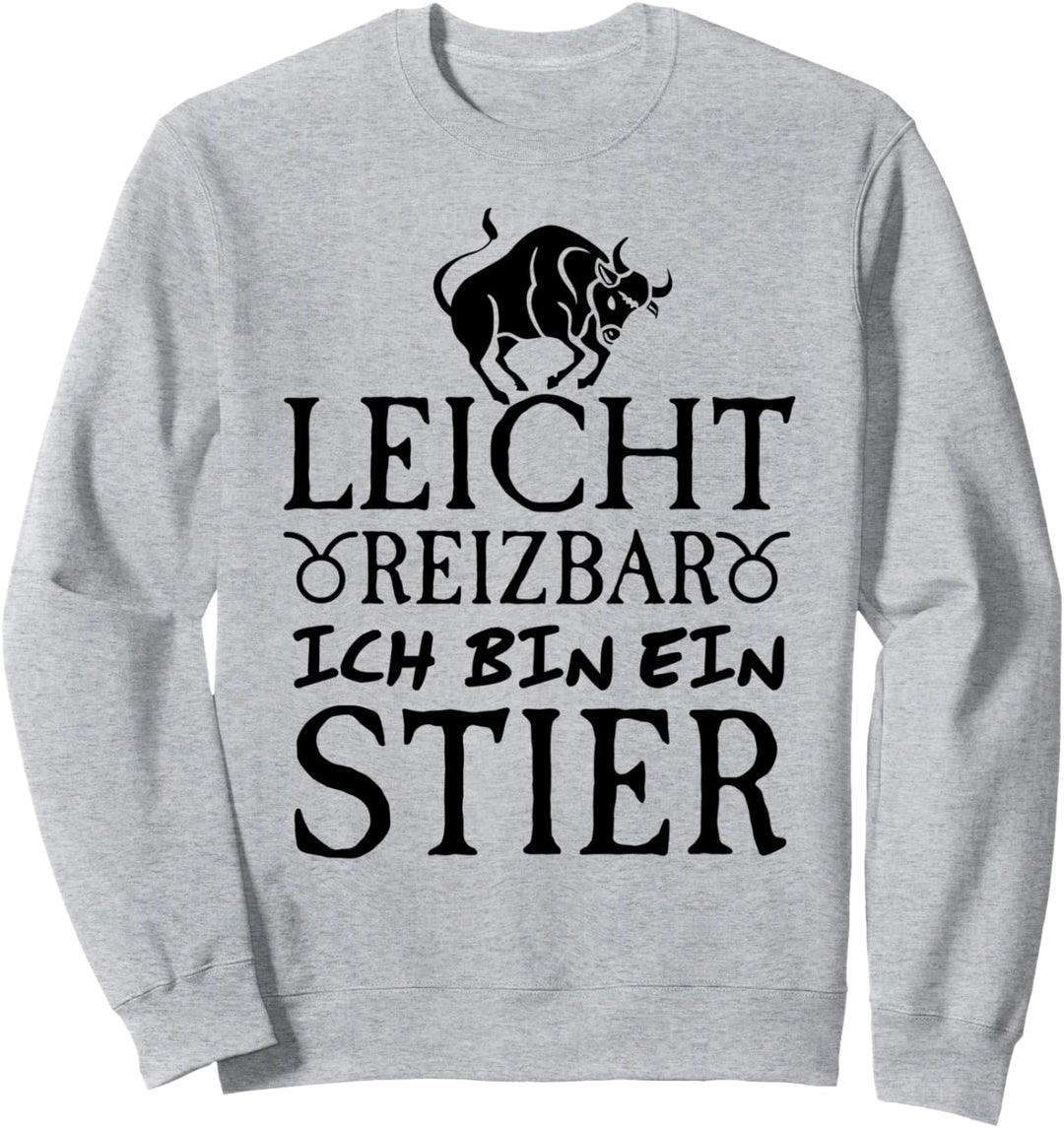 Sternzeichen Stier Leicht Reizbar Ich Bin Ein Stier Sweatshirt