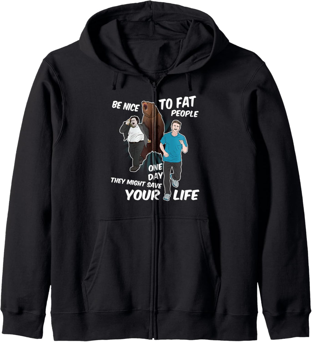 Seien Sie nett zu fetten Leuten Lustiges Geschenk T Shirt Kapuzenjacke