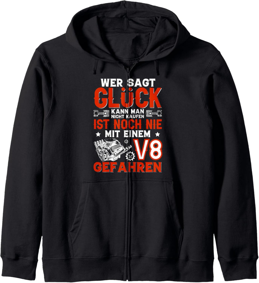 Glück kann man nicht kaufen, einen V8 Motor schon, Tuning Kapuzenjacke