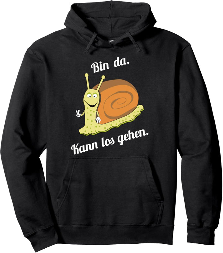 "Bin da kann losgehen" Schnecken Design Fun Sprüche Pullover Hoodie