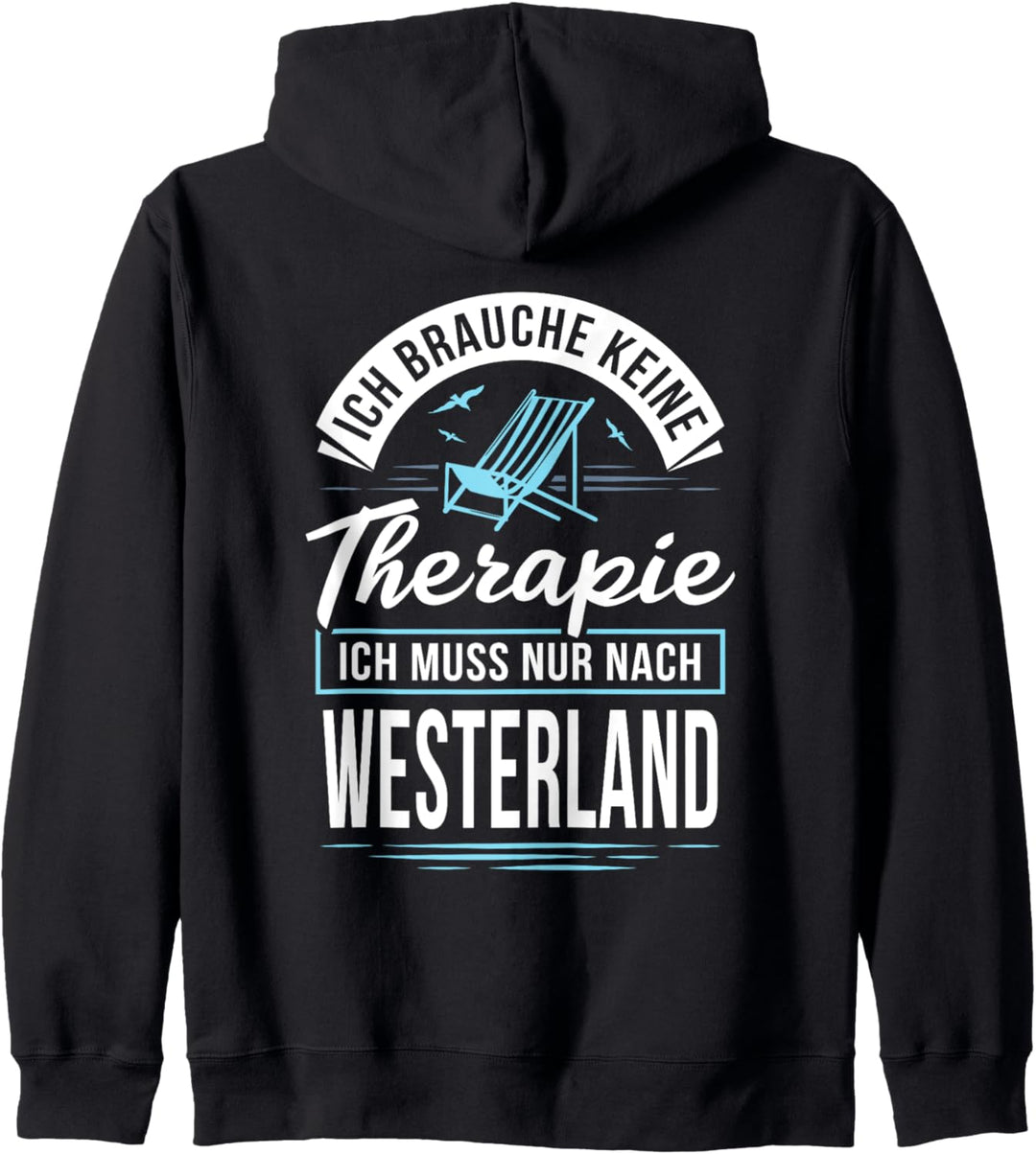Ich brauche keine Therapie ich muss nur nach Westerland Kapuzenjacke