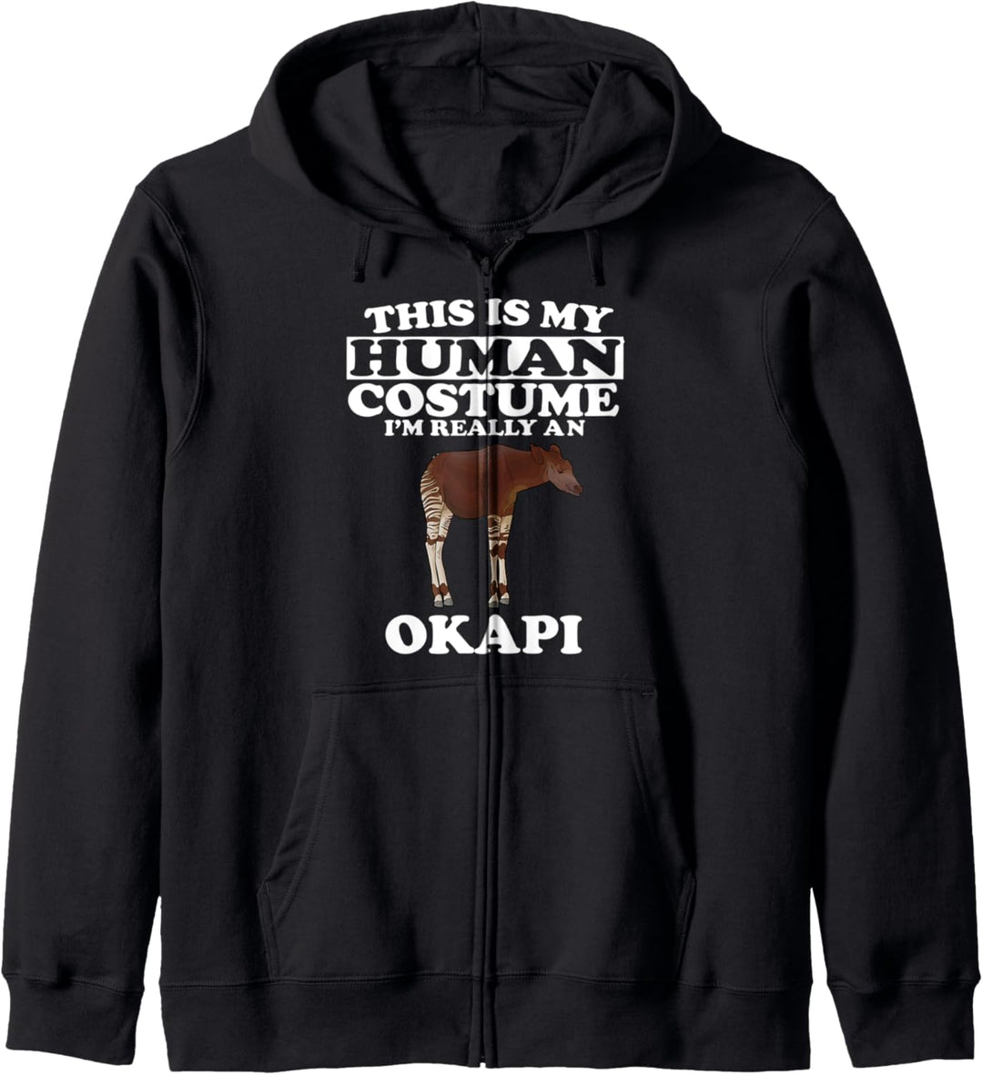 This Is My Human Costume I'm Really An Okapi Animal Kapuzenjacke