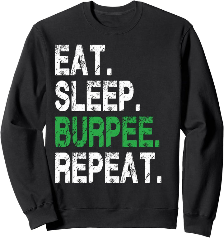 Eat Sleep Burpees Repeat Shirt für Gym und Workout Muscle Sweatshirt