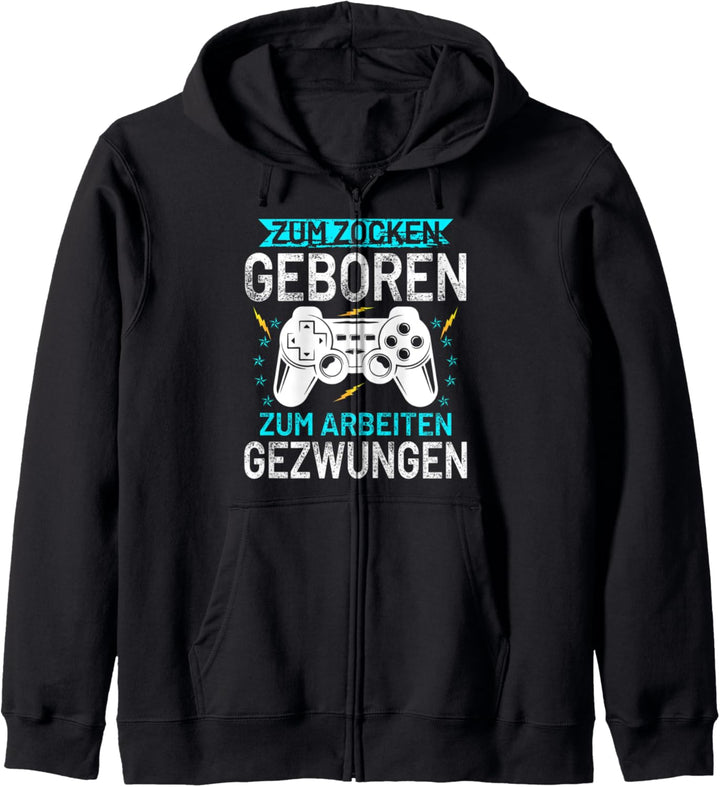 zum zocken geboren zum arbeiten gezwungen Spieler Zockerin Kapuzenjacke