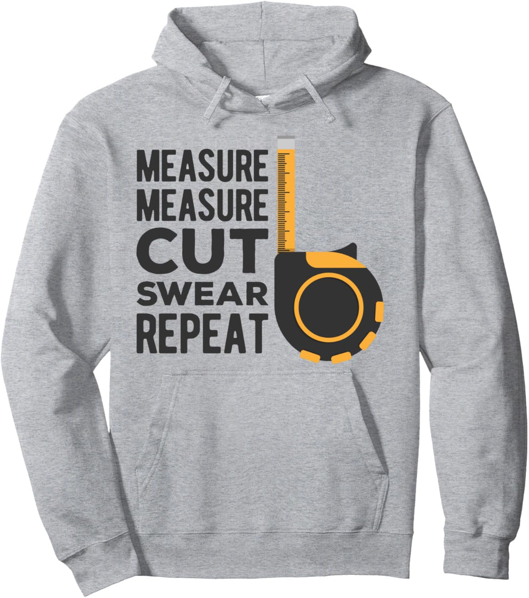 handyman messschneiden schimpfen, wiederholen, basteln, mechaniker, hobby Pullover Hoodie