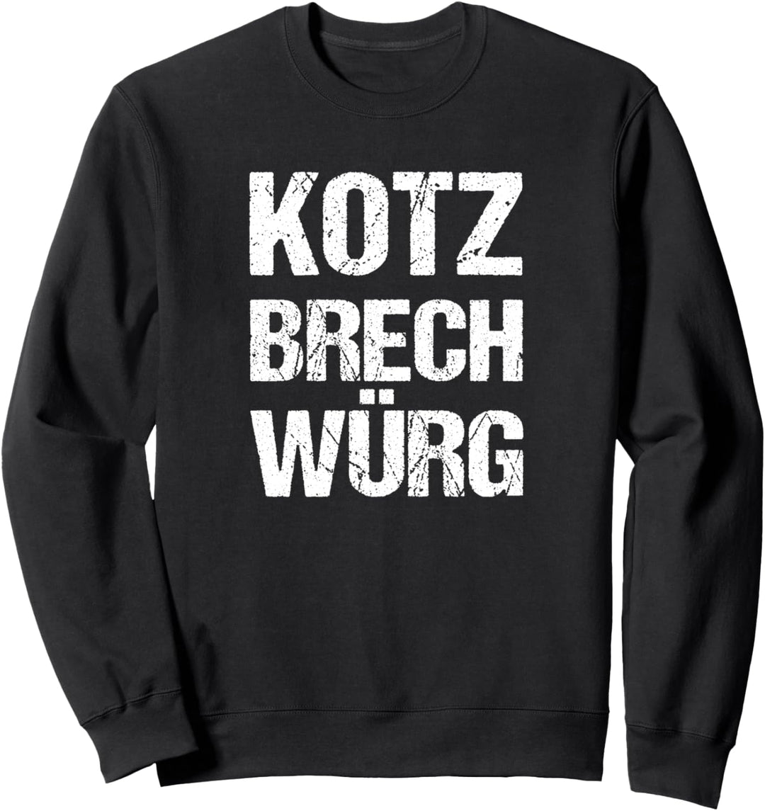 Kotz Brech Würg Lustiges Statement Kein Bock Arbeit Fun Sweatshirt