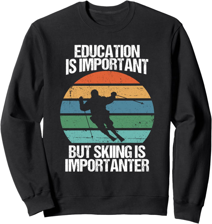 Lustiges Geschenk mit Aufschrift „Education Is Important But Skiing Is Importanter“ Sweatshirt