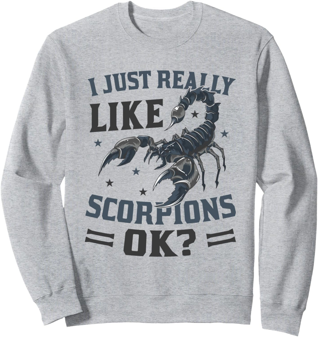 I Just Really Like Scorpions ok Terraristik Skorpion Motiv Sweatshirt