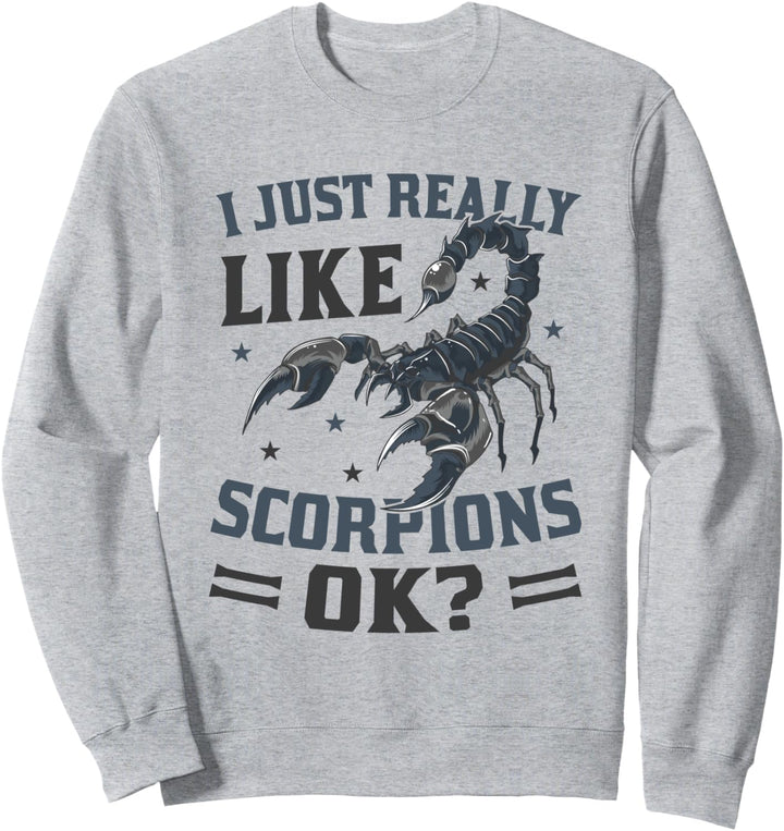I Just Really Like Scorpions ok Terraristik Skorpion Motiv Sweatshirt