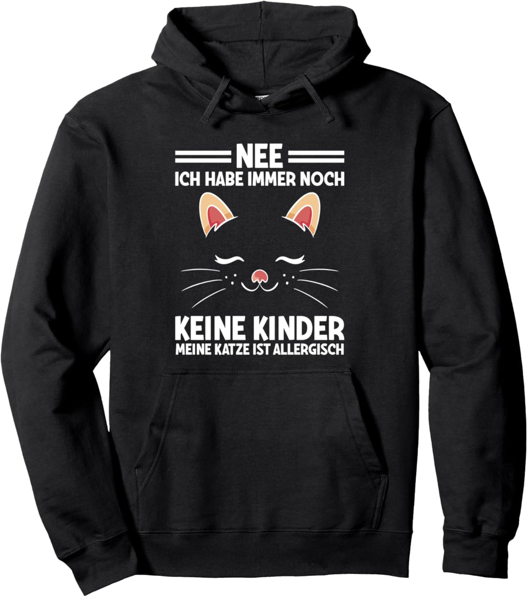 Noch Keine Kinder Meine Katze Ist Allergisch Katzen Spruch Pullover Hoodie