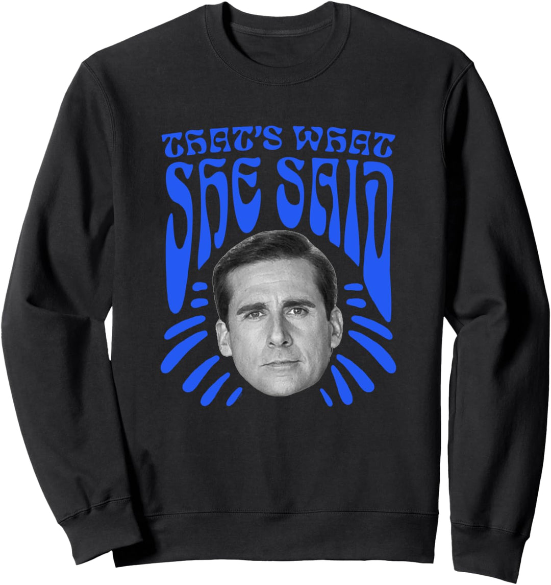 The Office Psychedelisch, sagte sie Sweatshirt