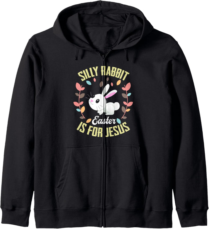 Silly Rabbit Easter Is For Jesus Funny Gift Kapuzenjacke