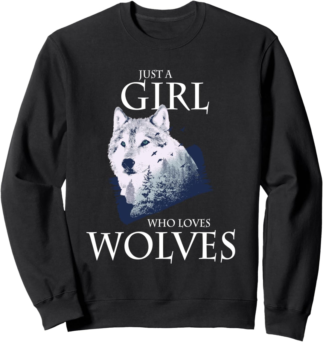 Just A Girl Who Loves Wolves Wolf Wölfe Damen Mädchen Sweatshirt
