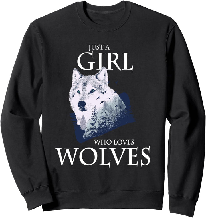 Just A Girl Who Loves Wolves Wolf Wölfe Damen Mädchen Sweatshirt