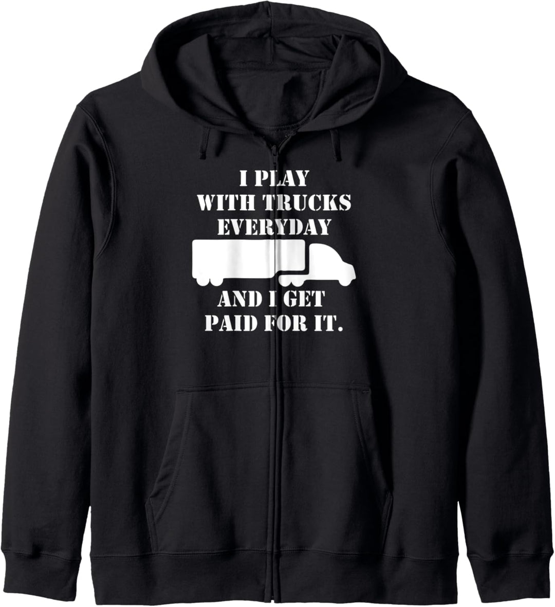 Ich spiele jeden Tag Lastwagen werde einen Trucker bezahlt Kapuzenjacke