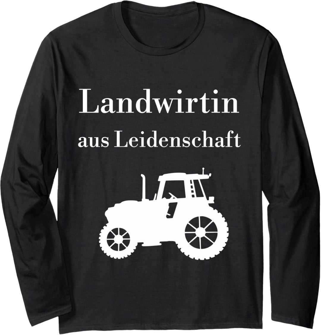 Landwirtin aus Leidenschaft stolze Bäuerin Landwirtschaft Langarmshirt