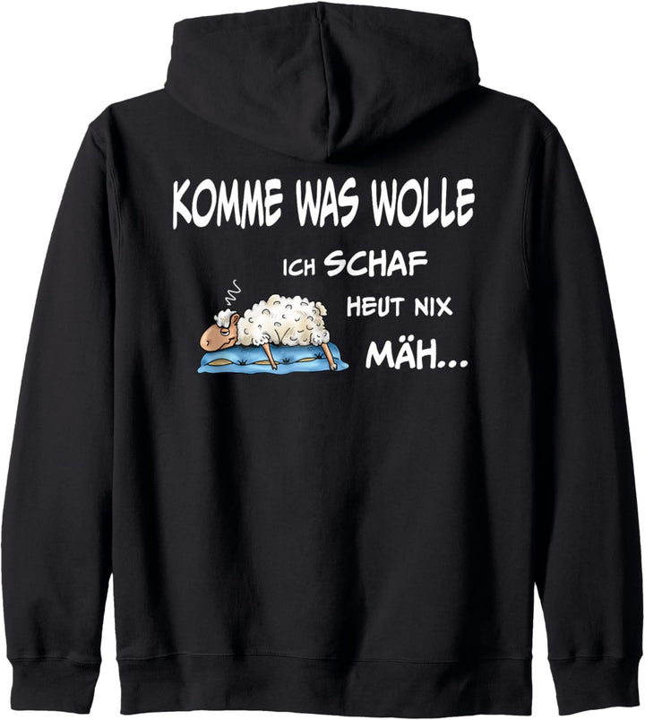 Komme was WOLLE, ich SCHAF heut nix MÄH. Lustiges Design Kapuzenjacke