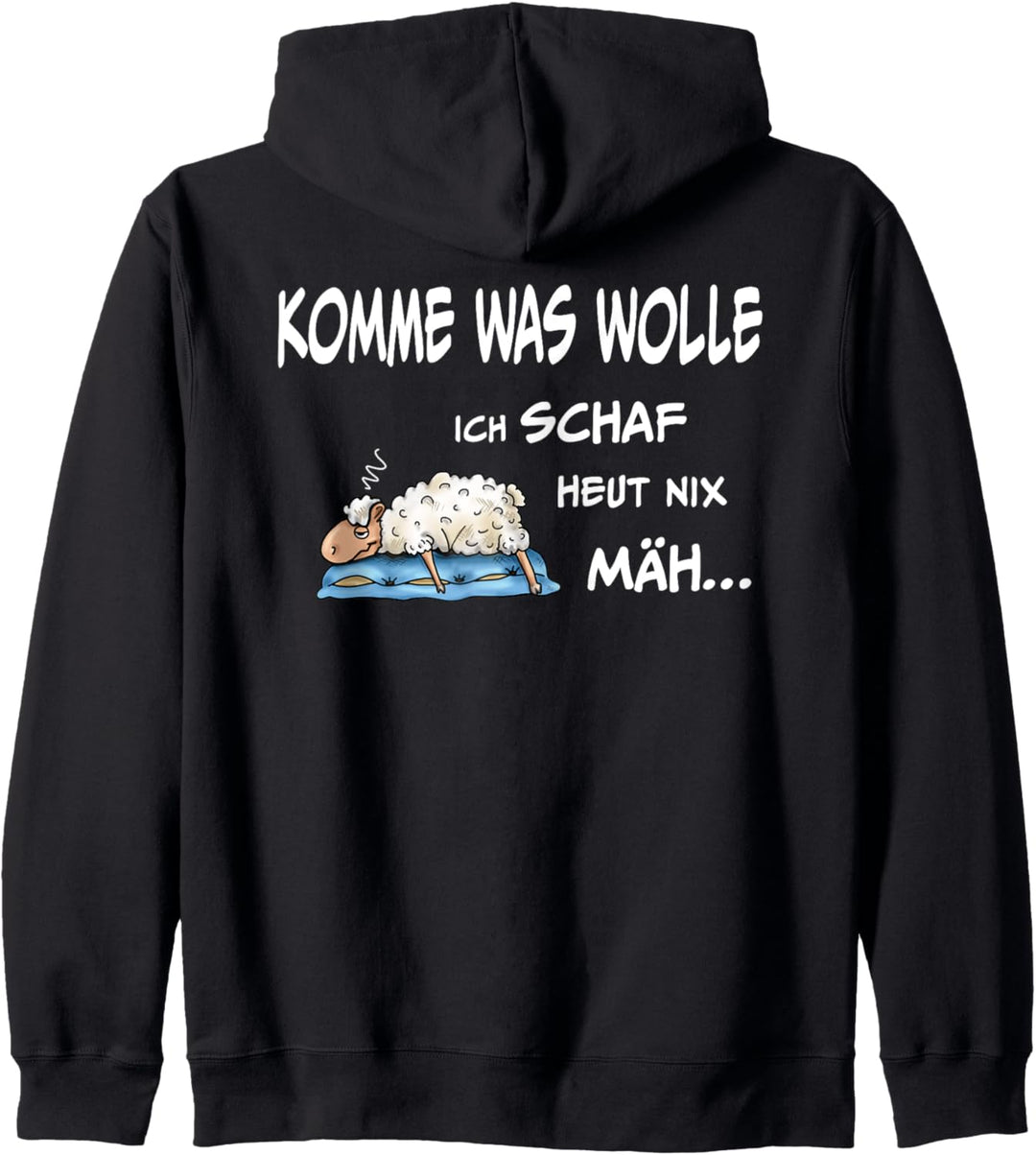 Komme was WOLLE, ich SCHAF heut nix MÄH. Lustiges Design Kapuzenjacke