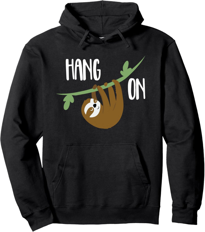 Lustiges Faultier T-Shirt Spruch "Hang On" Durchhalten Pullover Hoodie