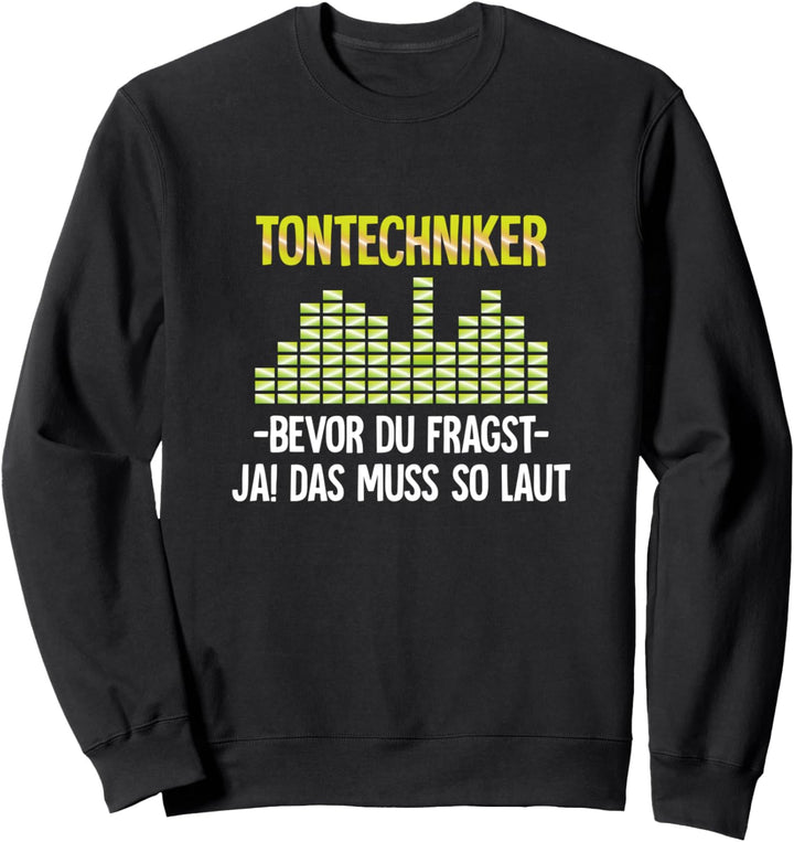 Tontechniker - Lautstärke Equalizer Mixer Tontechnik Sweatshirt
