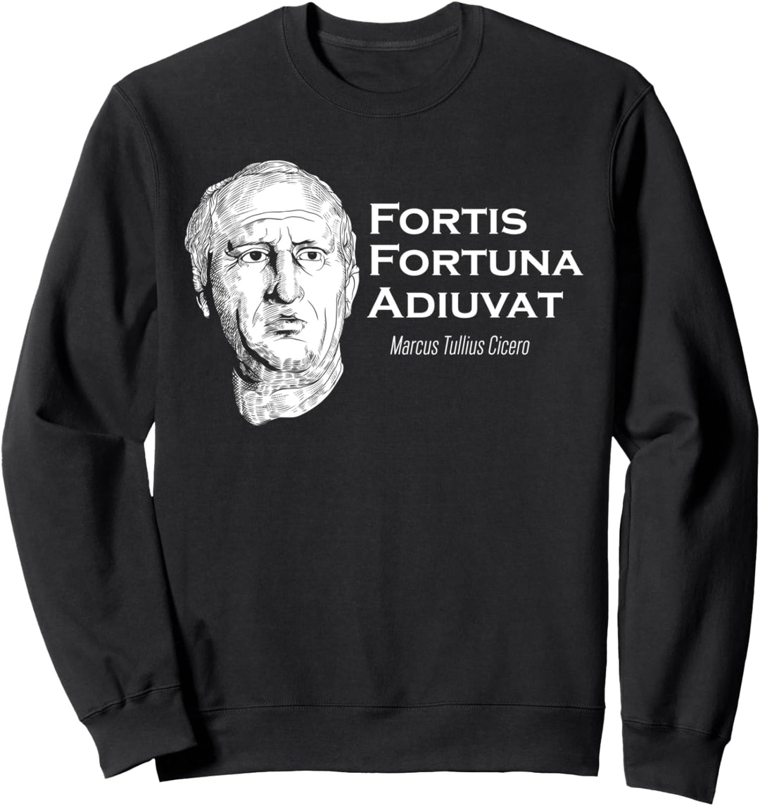 Marcus Tullius Cicero - Fortis Fortuna Adiuvat Sweatshirt
