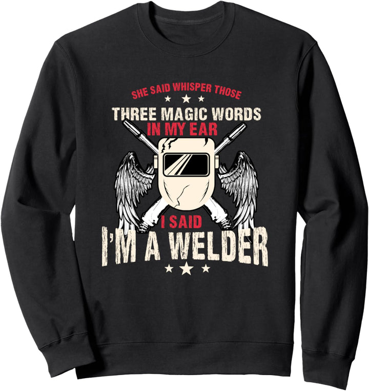 Schweisser Geschenke Lustiges Schweissen 3 Zauberwörter Sweatshirt