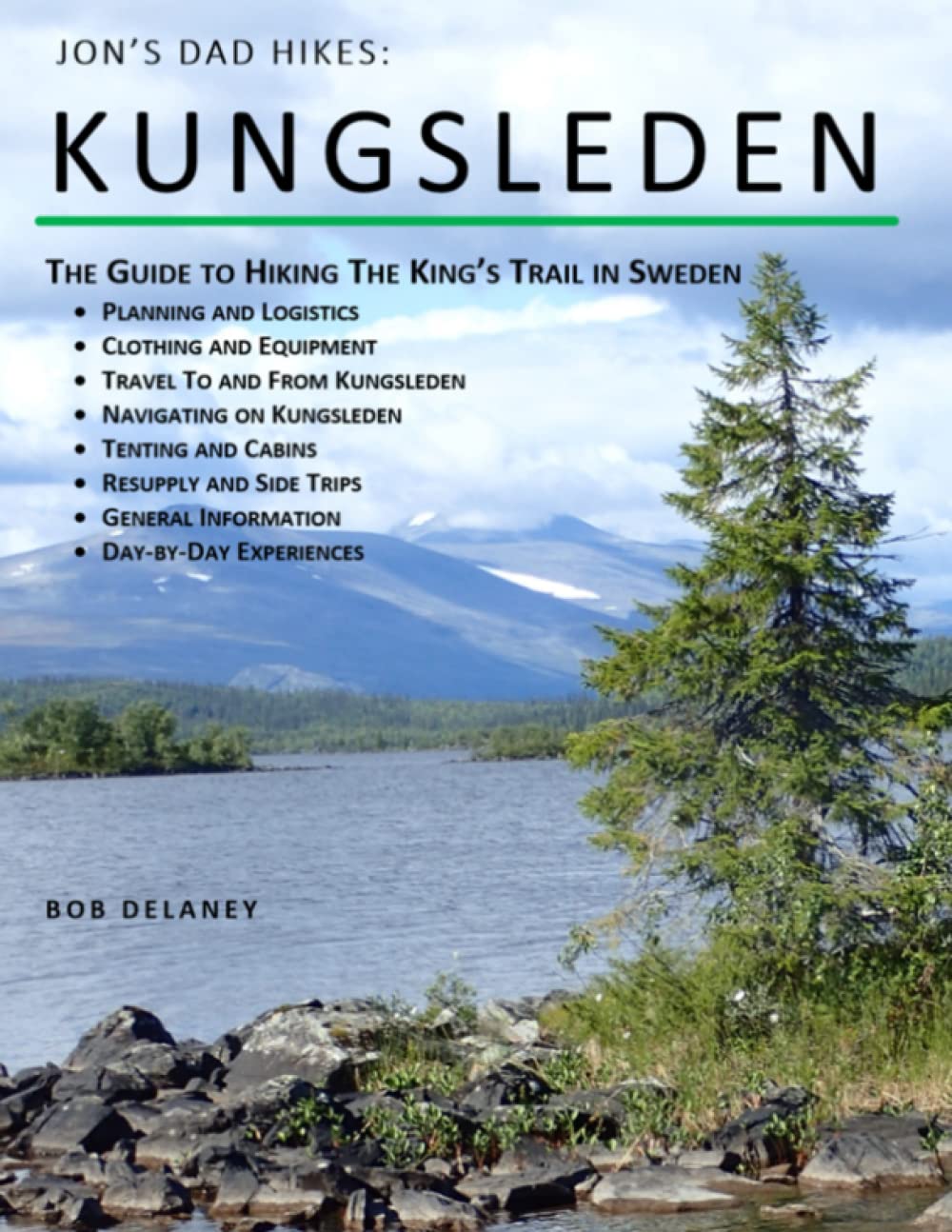 Jon's Dad Hikes: Kungsleden: The Guide to Hiking The King's Trail in Sweden, Taschenbuch