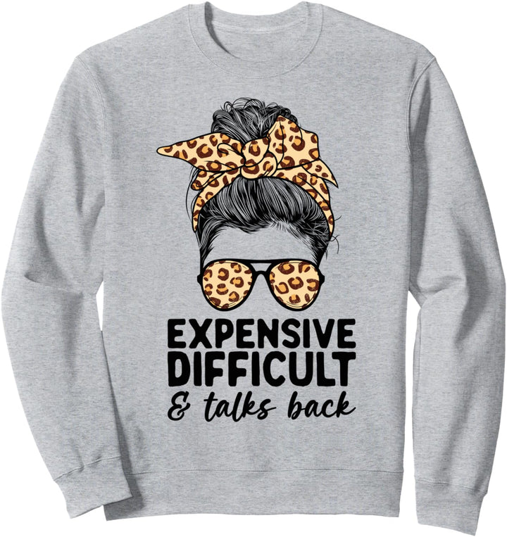 Expensive Difficult And Talks Back Messy Bun Damenbekleidung Sweatshirt