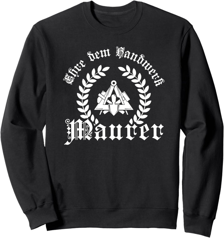 Ehre dem Handwerk - Maurer Ährenkranz mit Zunftzeichen Sweatshirt