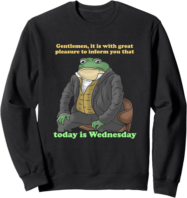 It Is With Great Pleasure To Inform You Today Is Wednesday Sweatshirt