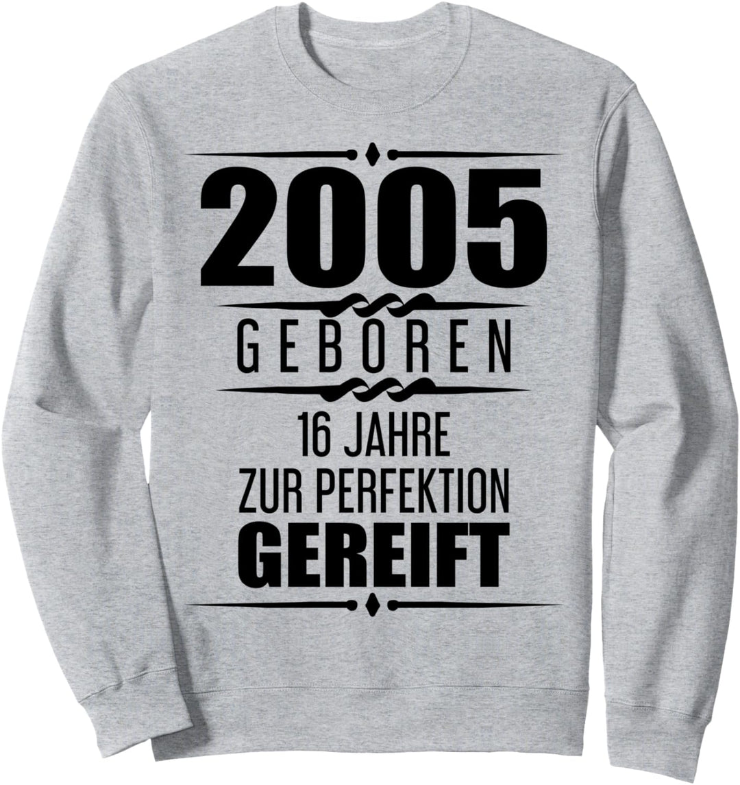 16. Geburtstag Junge Mädchen 2005 Spruch 16 Jahre Geschenk Sweatshirt