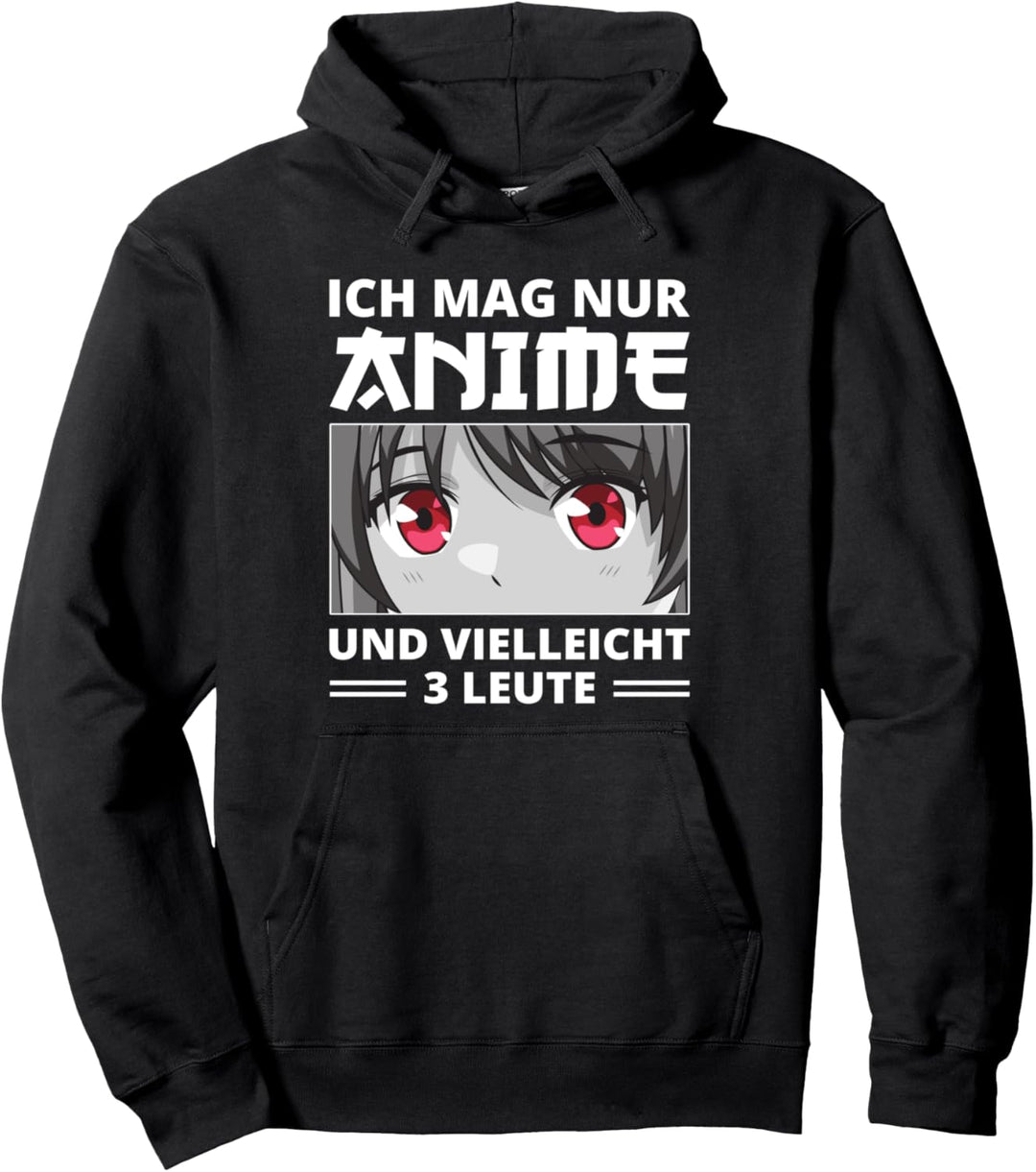 Anime und Manga Ich mag nur Anime und 3 Leute Pullover Hoodie