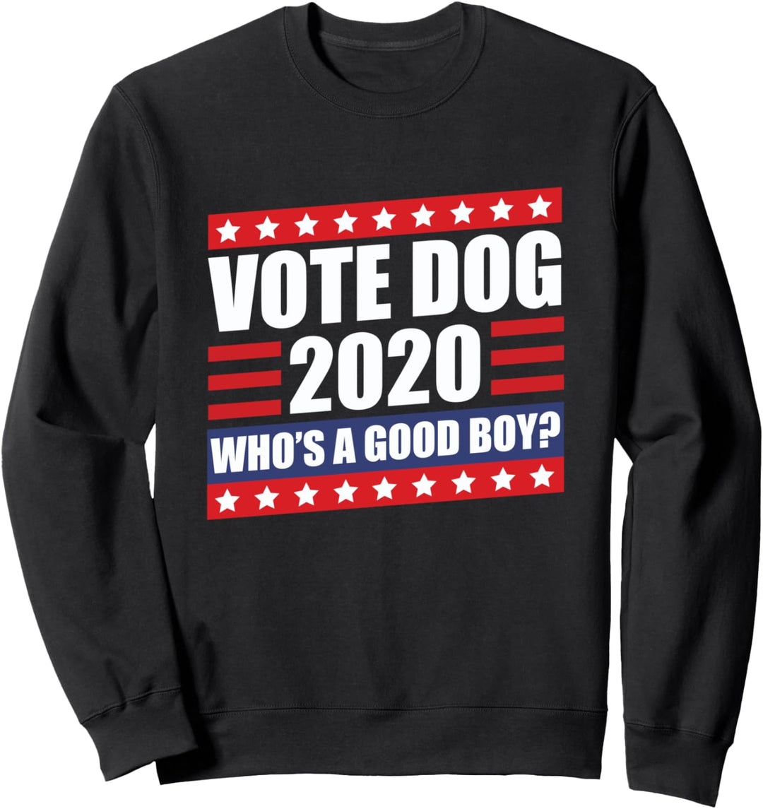 2020 Election - Vote Dog Election Sign Sweatshirt