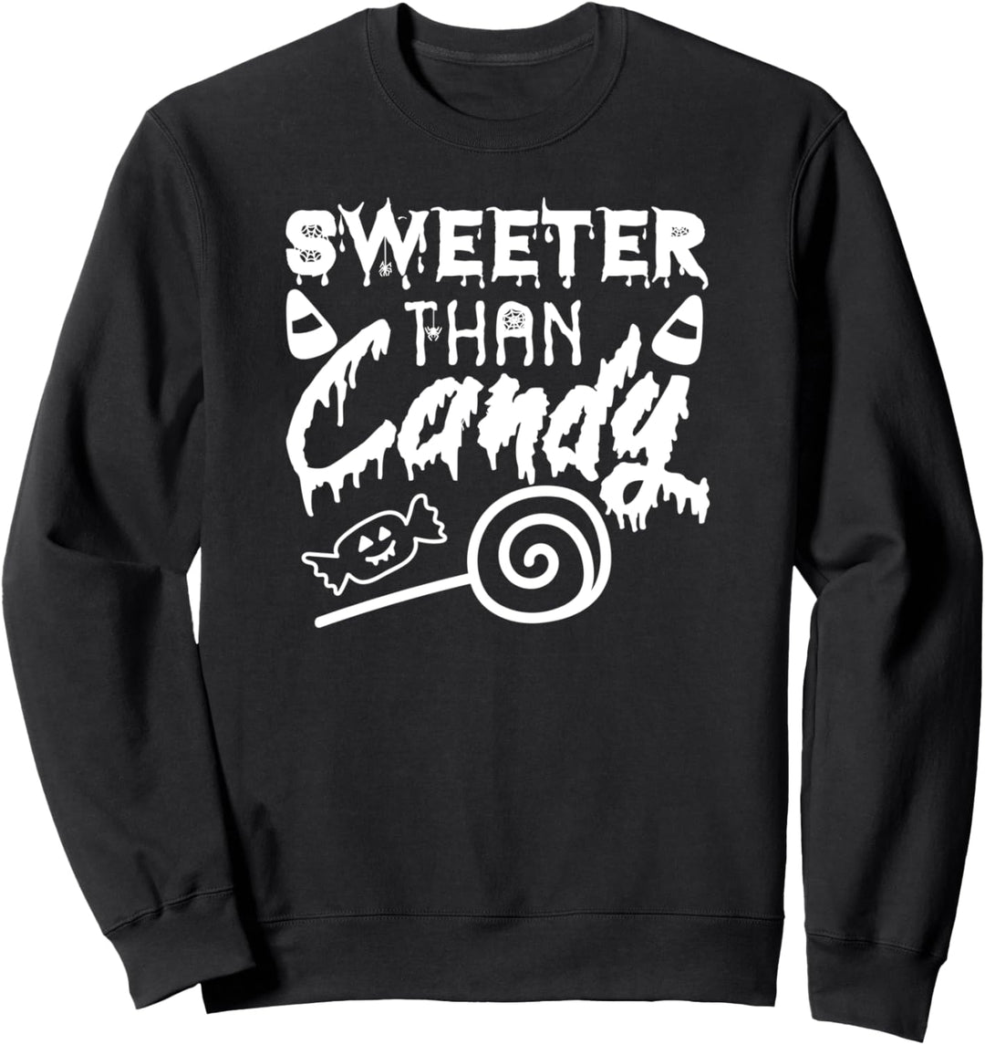 Sweeter Than Candy - Funny Halloween Sweatshirt
