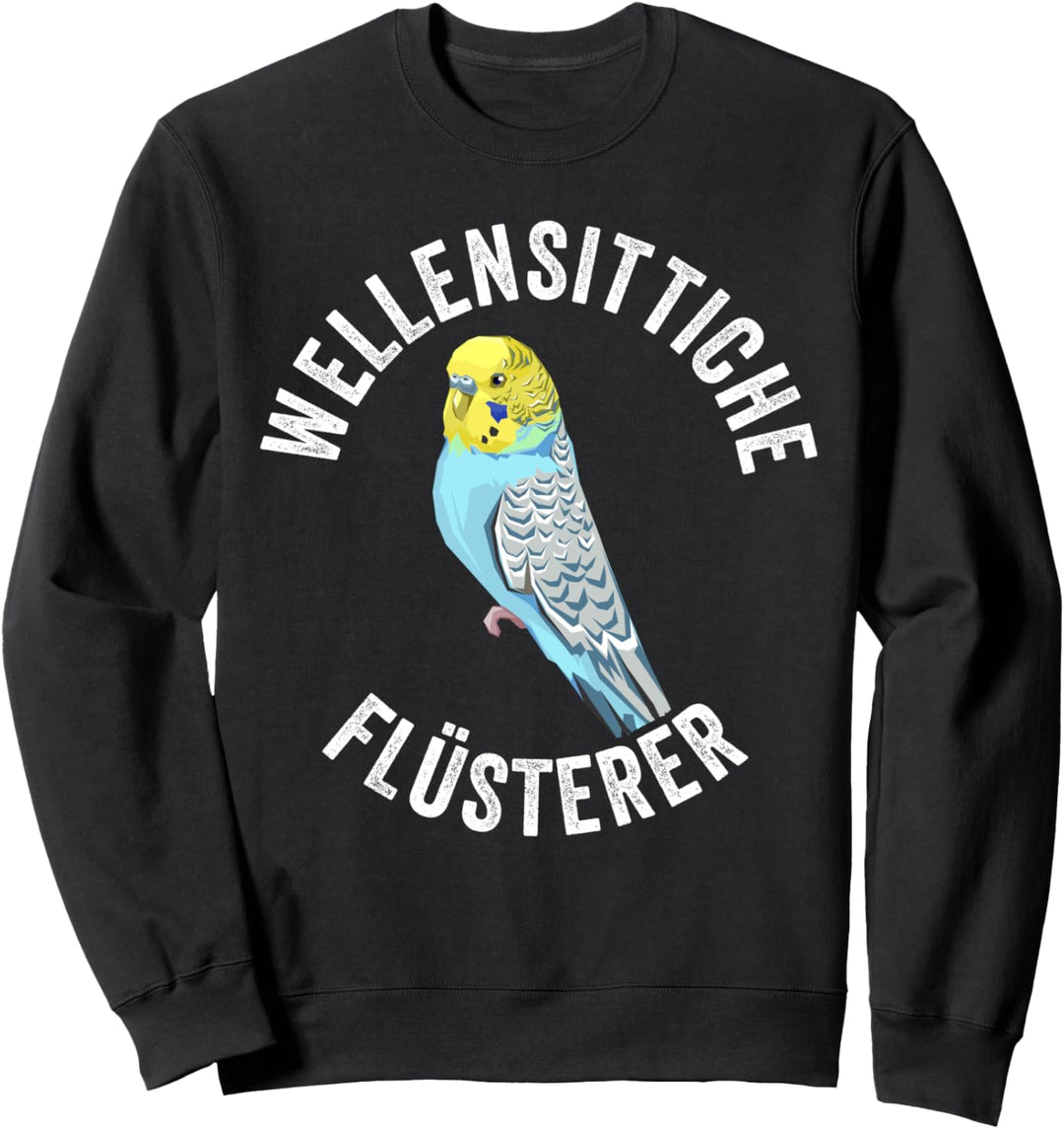 Wellensittich Flüsterer Vogel Wellensittichbesitzer Sweatshirt