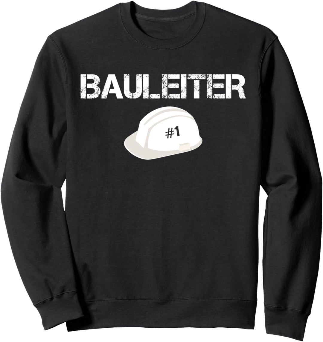 Lustiges Bauleiter Eigenheim Tiefbau Bau Baustelle Spruch Sweatshirt