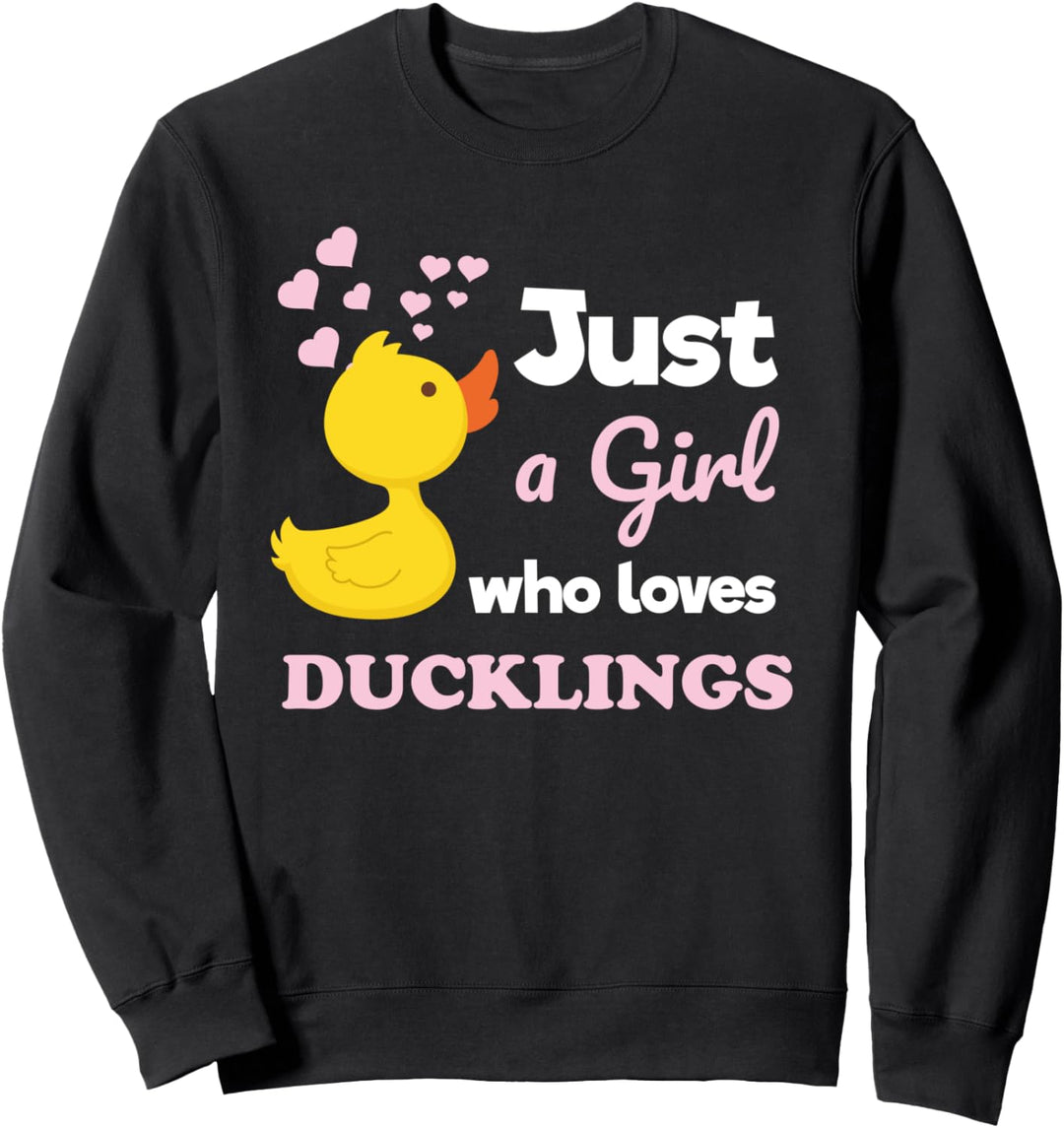 Just a Girl Who Loves Ducklings Mädchen Entenküken Geschenk Sweatshirt