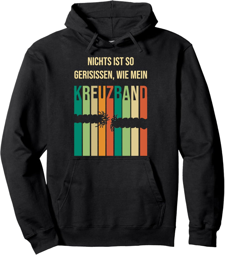 Kreuzbandriss: Nichts ist so gerissen, wie mein Kreuzband Pullover Hoodie