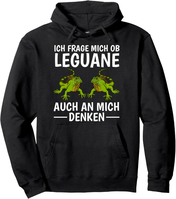 Ob Leguane auch an mich denken Leguan Pullover Hoodie