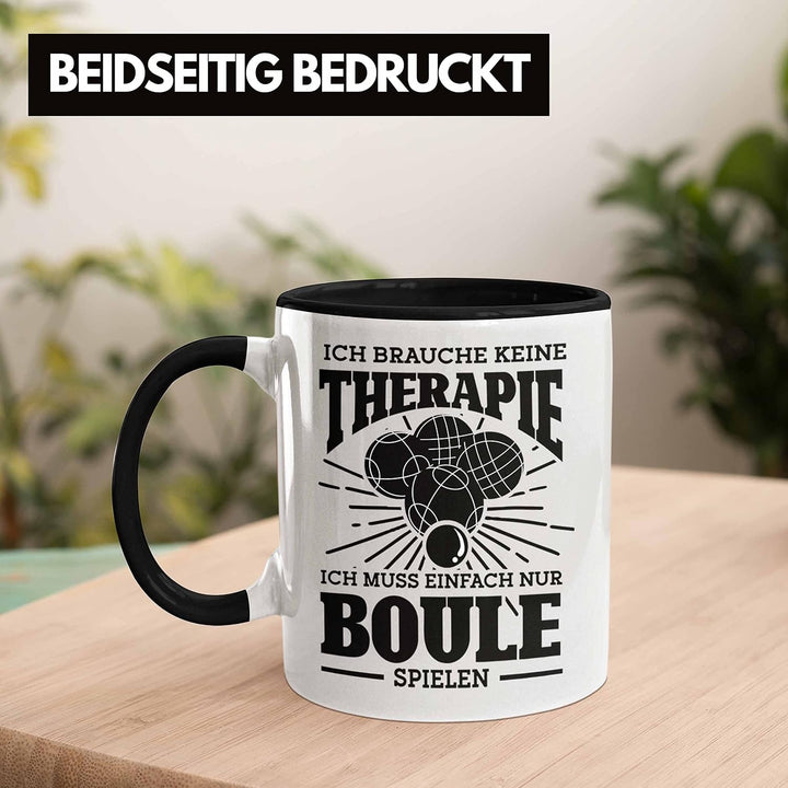 Trendation - Boule Tasse Geschenk Boule-Spieler Geschenkidee Spruch Ich Brauche Keine Therapie Ich M